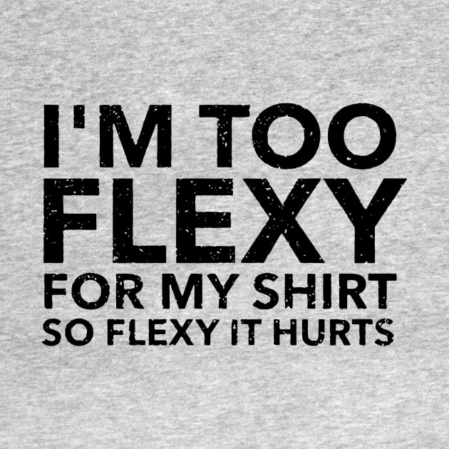 I M Too Flexy For My Shirt So Flexy It Hurts Mom Wife by hathanh2